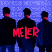 MELER - No Nos Moverán