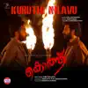 Kuruthi Nilavu (From "Kotthu") - Single album lyrics, reviews, download