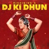 Dj Ki Dhun - Single