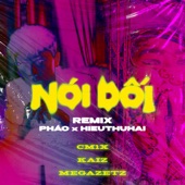 Nói Dối (Remix) [feat. HIEUTHUHAI, Feliks Alvin & Megazetz] artwork