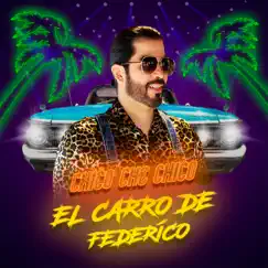 El Carro de Federico - Single by Chico Che Chico album reviews, ratings, credits