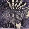 Nobody - Single album lyrics, reviews, download