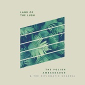 Land of the Lush (feat. Ryan Herr, Tropo & Jesse James Hendricks)