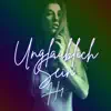 Unglaublich Sein - Single album lyrics, reviews, download