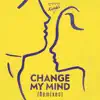 Change My Mind (Remixes) - EP album lyrics, reviews, download