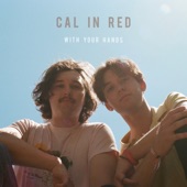 Cal in Red - With Your Hands