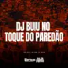 Dj Buiu No Toque do Paredão - Single album lyrics, reviews, download