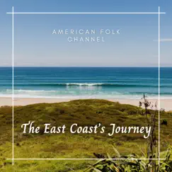 The East Coast’s Journey by American Folk Channel album reviews, ratings, credits