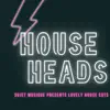 Stream & download House Heads