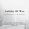 Lullaby of Woe (The Witcher 3: Wild Hunt) [feat. Rachel Hardy, Samantha Ballard, Lucia La Rezza & Allan Hon] - Single album lyrics, reviews, download