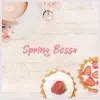 Spring Bossa album lyrics, reviews, download