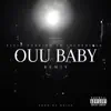 Stream & download Ouu Baby (feat. Incredible) [Remix] - Single