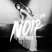 Club Noir - Alice Francis