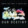 Stream & download Our Destiny (feat. Sauce GOD) - Single