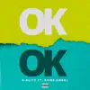 OK OK (feat. Rome Angel) - Single album lyrics, reviews, download