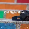 "!!! Chill Night Music !!!" album lyrics, reviews, download