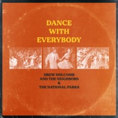 Drew Holcomb & The Neighbors, The National Parks - Dance with Everybody  -  NEW