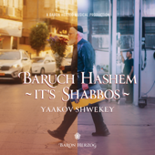 Baruch Hashem It's Shabbos - Yaakov Shwekey