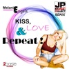 Kiss, Love & Repeat (JP Music Project Remix) - Single