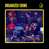 Organized Crime (feat. Ruslan Sirota, MonoNeon & Robert (Sput) Searight) artwork