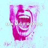 Dangerous - Single