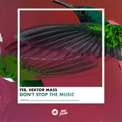 Don't Stop the Music - Single by Feb & Hektor Mass album reviews, ratings, credits