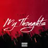 Stream & download My Thoughts - EP