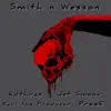 Stream & download Smith N Wesson (feat. Kari the Producer, Proof, Jet Smoov & kdthrax) - Single