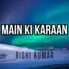 Main Ki Karaan (Instrumental Version) - Single album lyrics, reviews, download