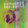 Stream & download Euphoric Pop/Rock, Vol. 2