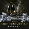 Stream & download Brother Mi Viejo Me Paga la U - Single