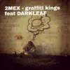 Stream & download Graffiti Kings (feat. Darkleaf) - Single