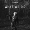 What We Did - EP
