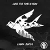 Love, The Time Is Now - Single album lyrics, reviews, download