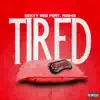 Tired (feat. Rob49) - Single album lyrics, reviews, download