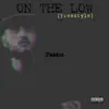 On the Low (Freestyle) - Single album lyrics, reviews, download