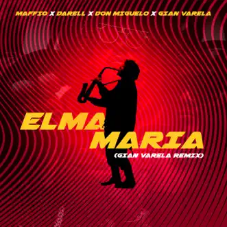 Elma María (Gian Varela Remix) - Single by Maffio, Darell & Don Miguelo album reviews, ratings, credits