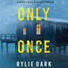 Only Once: A Sadie Price FBI Suspense Thriller, Book 4 (Unabridged)