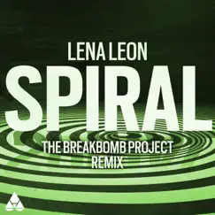 Spiral (The BreakBomb Project Remix) - Single by Lena Leon & The BreakBomb Project album reviews, ratings, credits