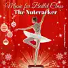 Music for Ballet Class - The Nutcracker album lyrics, reviews, download