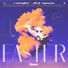 Faster - Single album lyrics, reviews, download