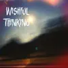 WISHFUL THINKING (feat. LPI) - Single album lyrics, reviews, download