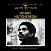 Lifecycles Volumes 1 & 2: Now! And Forever More Honoring Bobby Hutcherson (feat. Jon Cowherd, Myron Walden, Monte Croft, Doug Weiss, Rogerio Boccato & John Hart) artwork