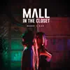 Stream & download Mall In the Closet - Single