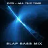 All the Time (Slap Bass Mix) - Single album lyrics, reviews, download