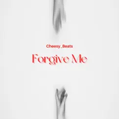 Forgive Me - Single by Cheesy_Beats album reviews, ratings, credits