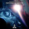 Our World in Their Eyes - Single album lyrics, reviews, download