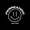 Stream & download Perreando Tra Tra (feat. Alberto Stylee) - Single