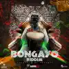 Bongayo Riddim - Single album lyrics, reviews, download