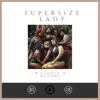 Supersize Lady - Single album lyrics, reviews, download